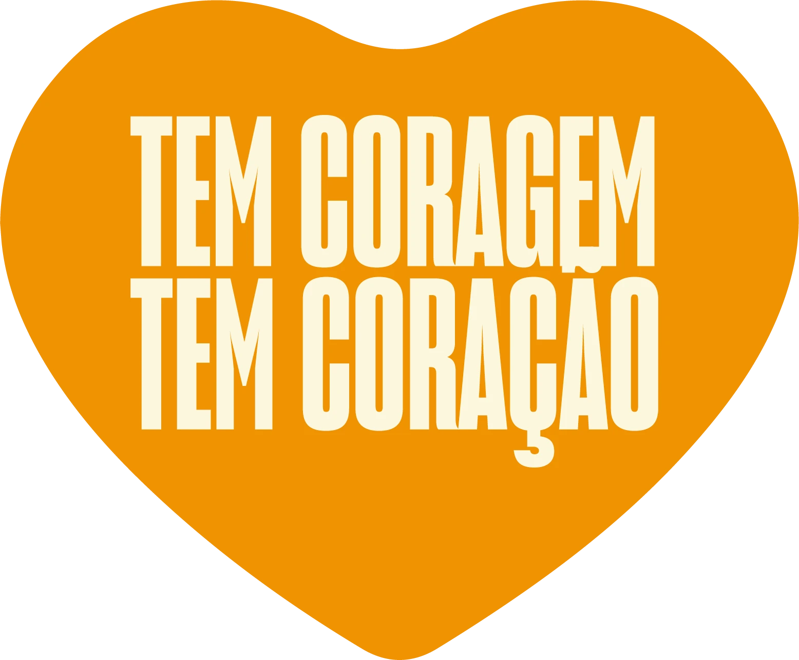 Tem coragem, tem coração